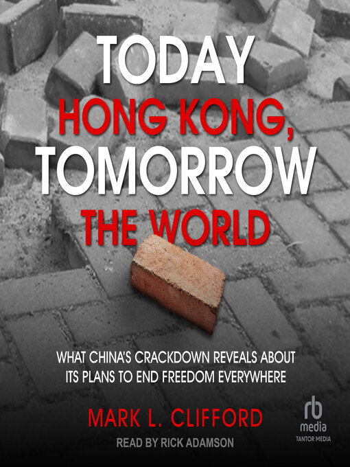 Title details for Today Hong Kong, Tomorrow the World by Mark L. Clifford - Available